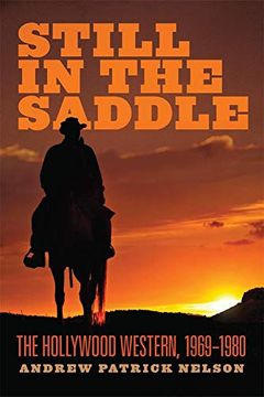 portada Still in the Saddle: The Hollywood Western, 1969–1980 (en Inglés)