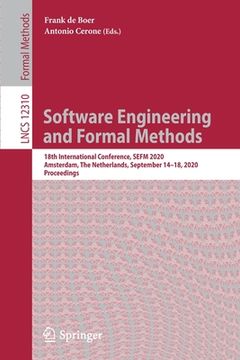 portada Software Engineering and Formal Methods: 18th International Conference, Sefm 2020, Amsterdam, the Netherlands, September 14-18, 2020, Proceedings (en Inglés)
