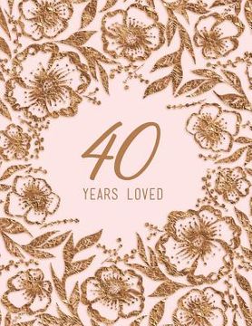 portada 40 Years Loved (en Inglés)