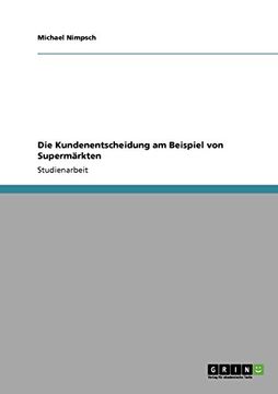 portada Die Kundenentscheidung am Beispiel von Supermärkten (German Edition)
