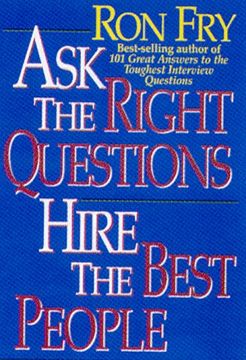 portada Ask the Right Questions Hire the Best People (en Inglés)