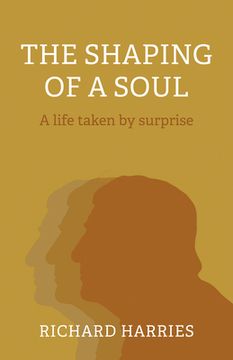 portada The Shaping of a Soul: A Life Taken by Surprise (en Inglés)