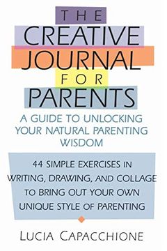 portada Creative Journal for Parents: A Guide to Unlocking Your Natural Parenting Wisdom (in English)