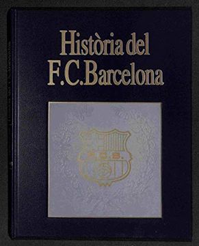 portada Història del F. C. Barcelona. El Barça: Un Club, una Ciutat, un País. (Volum iv)