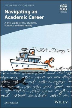 portada Navigating an Academic Career: A Brief Guide for phd Students, Postdocs, and new Faculty (Special Publications) (in English)