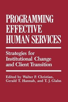 portada Programming Effective Human Services: Strategies for Institutional Change and Client Transition (en Inglés)