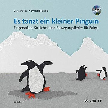 portada Es Tanzt ein Kleiner Pinguin: Fingerspiele, Streichel- und Bewegungslieder für Babys. Ausgabe mit cd.