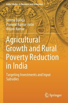 portada Agricultural Growth and Rural Poverty Reduction in India: Targeting Investments and Input Subsidies (en Inglés)