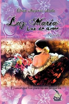 portada Luz María Luz de amor: El amor que fue para no ser lo que es