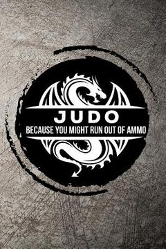 portada Judo Because You Might Run Out of Ammo