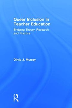 portada Queer Inclusion in Teacher Education: Bridging Theory, Research, and Practice (en Inglés)