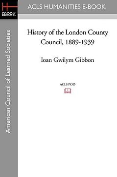 portada history of the london county council, 1889-1939 (en Inglés)