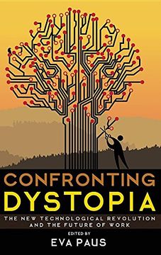 portada Confronting Dystopia: The New Technological Revolution and the Future of Work (in English)