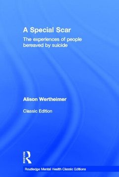 portada A Special Scar: The Experiences of People Bereaved by Suicide (Routledge Mental Health Classic Editions) (en Inglés)
