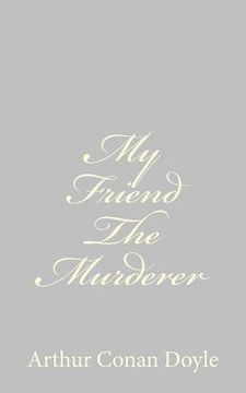 portada My Friend The Murderer (en Inglés)