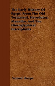 portada the early history of egypt, from the old testament, herodotus, manetho, and the hieroglyphical inscriptions (in English)