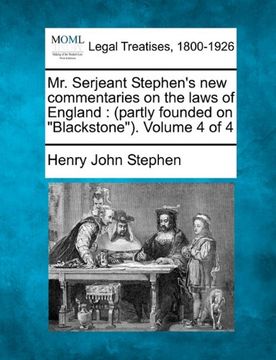portada mr. serjeant stephen's new commentaries on the laws of england: (partly founded on "blackstone"). volume 4 of 4 (en Inglés)
