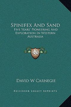 portada spinifex and sand: five years' pioneering and exploration in western australia (in English)