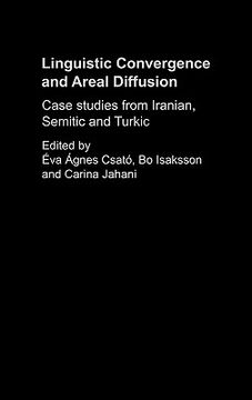 portada linguistic convergence and areal diffusion: case studies from iranian, semitic, and turkic (en Inglés)