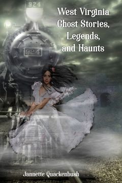 portada West Virginia Ghost Stories, Legends, and Haunts (en Inglés)
