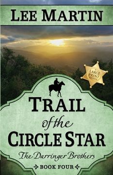 portada Trail of the Circle Star: The Darringer Brothers Book Four, Large Print Edition (en Inglés)