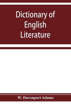 portada Dictionary of English literature; being a comprehensive guide to English authors and their works (en Inglés)