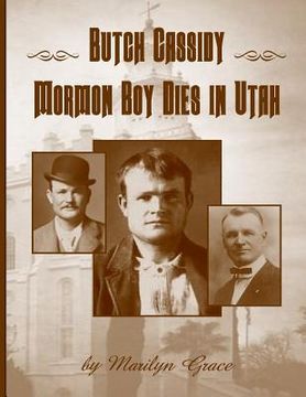 portada Butch Cassidy Mormon Boy Dies in Utah: Butch Cassidy (en Inglés)