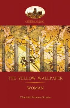 portada 'The Yellow Wallpaper'; with 'Woman', Gilman's acclaimed feminist poetry (Aziloth Books) 
