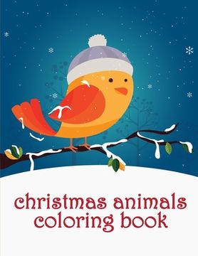 portada Christmas Animals Coloring Book: funny coloring book with cute animals (in English)
