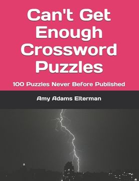 portada Can't Get Enough Crossword Puzzles: 100 Puzzles Never Before Published