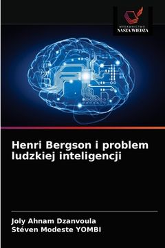portada Henri Bergson i problem ludzkiej inteligencji (in Polaco)
