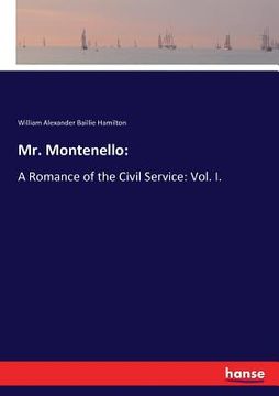 portada Mr. Montenello: A Romance of the Civil Service: Vol. I.