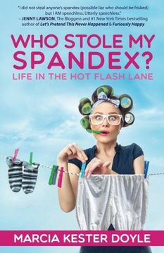 portada Who Stole My Spandex?: Life in the Hot Flash Lane (en Inglés)