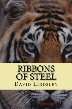 portada Ribbons of Steel: A Victorian railway engineer's exploits in the Far East. (en Inglés)