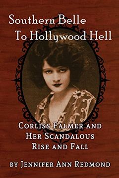 portada Southern Belle to Hollywood Hell: Corliss Palmer and her Scandalous Rise and Fall (en Inglés)