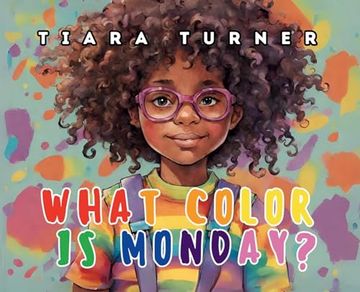 portada What Color Is Monday? (en Inglés)