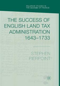 portada The Success of English Land Tax Administration 1643-1733 (en Inglés)
