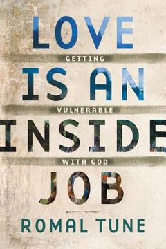 portada Love is an Inside Job: Getting Vulnerable With god (en Inglés)