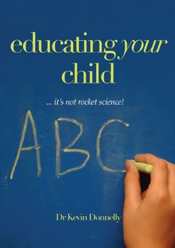 portada Educating Your Child... It's Not Rocket Science!