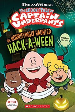 portada The Horrifyingly Haunted Hack-A-Ween (The Epic Tales of Captain Underpants tv: Comic Reader) (The Spooky Tale of Captain Underpants) (en Inglés)