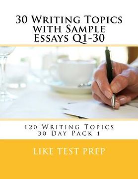 portada 30 Writing Topics with Sample Essays Q1-30: 120 Writing Topics 30 Day Pack 1 (en Inglés)