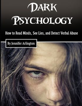portada Dark Psychology: How to Read Minds, See Lies, and Detect Verbal Abuse
