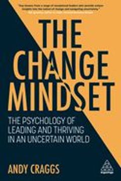 portada The Change Mindset: The Psychology of Leading and Thriving in an Uncertain World (in English)
