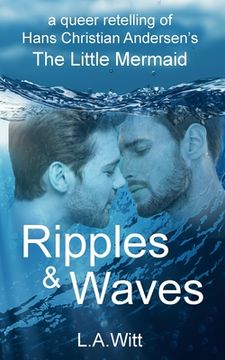 portada Ripples & Waves: A Queer Retelling of Hans Christian Andersen's The Little Mermaid (en Inglés)
