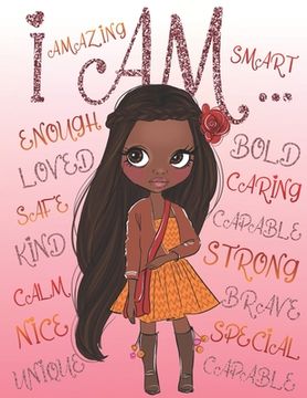 portada I Am: Positive Affirmations for Kids Self-Esteem and Confidence Coloring Book For Girls Kids Books About Diversity (en Inglés)