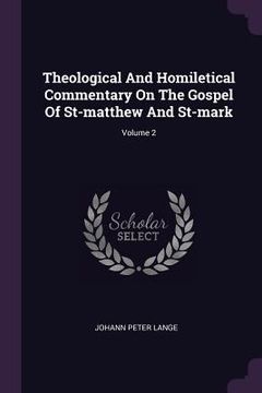 portada Theological And Homiletical Commentary On The Gospel Of St-matthew And St-mark; Volume 2 (en Inglés)