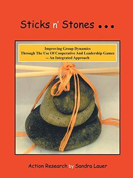 portada Sticks n' Stones. Improving Group Dynamics Through the use of Cooperative and Leadership Games - an Integrated Approach (in English)