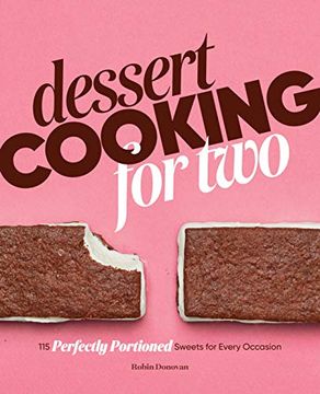 portada Dessert Cooking for Two: 115 Perfectly Portioned Sweets for Every Occasion 