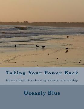 portada Taking Your Power Back: How to heal after leaving a toxic relationship (in English)