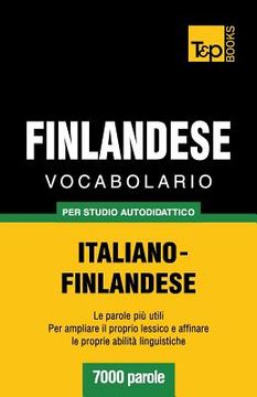 portada Vocabolario Italiano-Finlandese per studio autodidattico - 7000 parole (en Italiano)